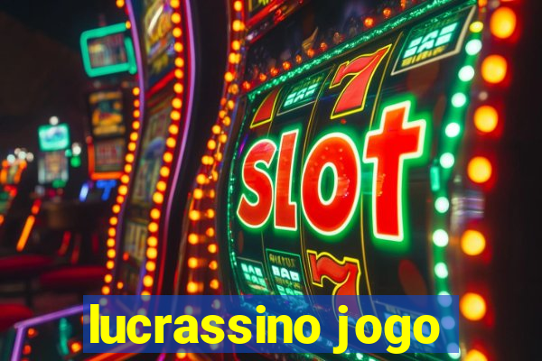 lucrassino jogo